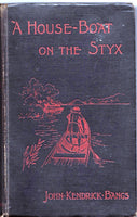 A House-boat on the Styx: Being Some Account of the Divers Doings of the Associated Shades by John Kendrick Bangs