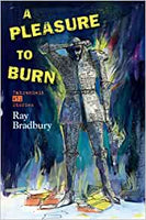 A Pleasure to Burn by Ray Bradbury [First edition]