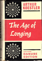 The Age of Longing [Danube Edition] by Arthur Koestler