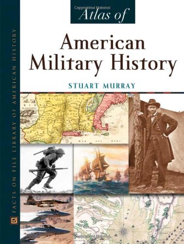 Atlas of American Military History by Stuart Murray