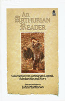 An Arthurian Reader: Selections from Arthurian Legend, Scholarship and Story by John Matthews (ed)