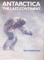 Antarctica: The Last Continent by Ian Cameron