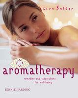 Aromatherapy: Remedies and Inspirations for Well-being by Jennie Harding - The Real Book Shop 