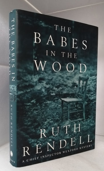 The Babes in the Wood: A Chief Inspector Wexford Mystery by Ruth Rendell   FIRST US EDITION