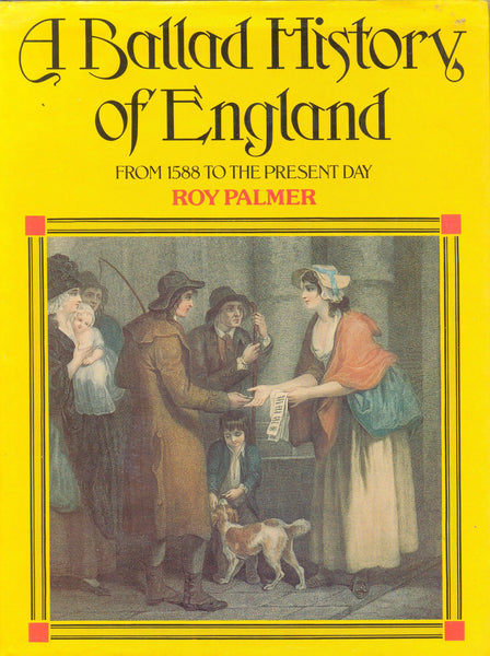 Ballad History of England: From 1588 to the Present Day by Roy Palmer