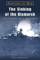 The Sinking of the Bismarck: The Death of a Flagship (Fortunes of War) by Will Berthold - The Real Book Shop 