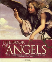 The Book of Angels: An Illustrated Guide to Celestial Beings and Angelic Lore by Lee Faber - The Real Book Shop 