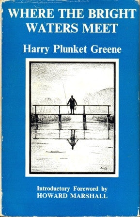 Where the Bright Waters Meet by Harry Plunket Greene [used-very good] - The Real Book Shop 
