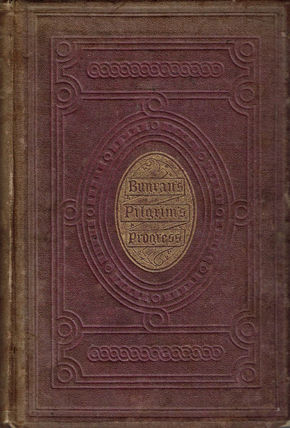The Pilgrim's Progress from This World to that Which is to Come; Delivered under the Similitude of a Dream by John Bunyan