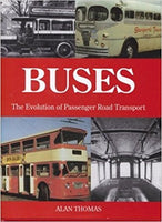 Buses: The Evolution of Passenger Road Transport by Alan Thomas BRAND NEW