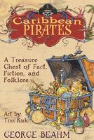 Caribbean Pirates: A Treasure Chest of Fact, Fiction, and Folklore by George Beahm