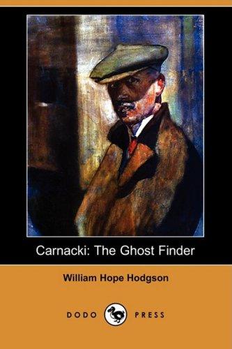 Carnacki: The Ghost Finder by William Hope Hodgson