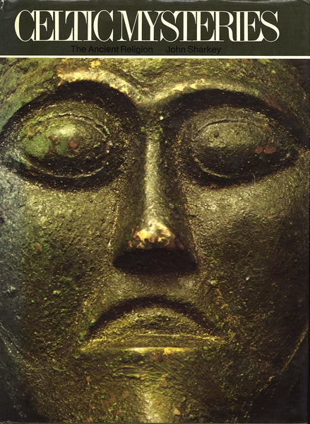 Celtic Mysteries: The Ancient Religion by John Sharkey