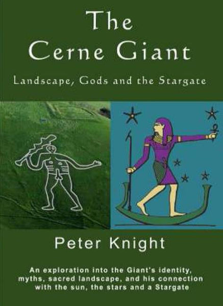 The Cerne Giant: Landscape, Gods and the Stargate by Peter Knight [Signed] - The Real Book Shop 