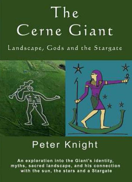 The Cerne Giant: Landscape, Gods and the Stargate by Peter Knight [Signed] - The Real Book Shop 