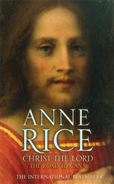 Christ the Lord: The Road to Cana by Anne Rice - The Real Book Shop 
