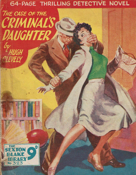 The Case of the Criminal's Daughter by Hugh Clevely [Sexton Blake Library # 323]