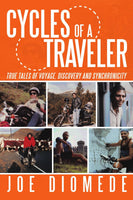 Cycles of a Traveler: True Tales of Voyage, Discovery and Synchronicity by Joe Diomede SIGNED - The Real Book Shop 