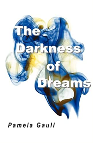 The Darkness of Dreams by Pamela Gaull SIGNED BY THE AUTHOR