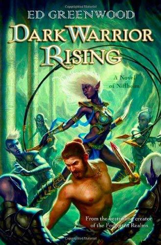 Dark Warrior Rising (A Novel of Nifheim) by Ed Greenwood FIRST EDITION
