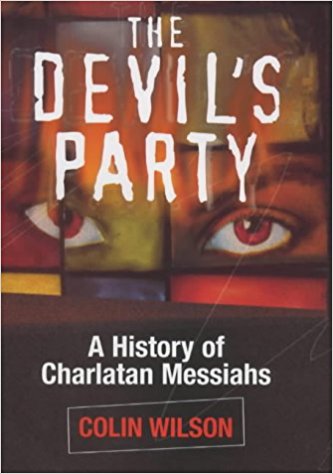 The Devil's Party: A History of Charleton Messiahs by Colin Wilson