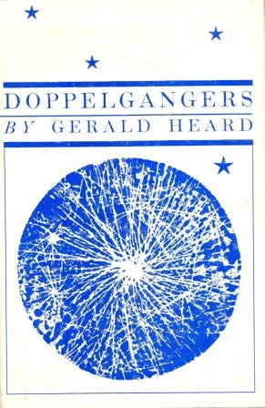 Doppelgangers. An Episode Of The Fourth, The Psychological, Revolution, 1997 by Gerald Heard [used-very good] - The Real Book Shop 