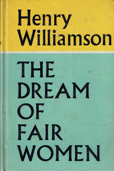 The Dream of Fair Women by Henry Williamson