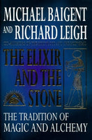 The Elixir and the Stone: The Tradition of Magic and Alchemy by Michael Baigent and Richard Leigh FIRST EDITION