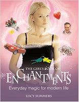 The Girl's Book of Enchantments: Everyday Magic for Modern Life by Lucy Summers
