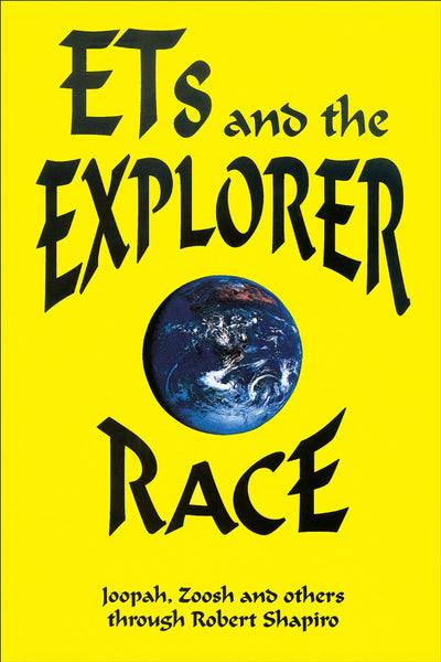 ETs and the Explorer Race : The Explorer Race Book 2 by Joopah, Zoosh and Others through Robert Shapero [used-very good] - The Real Book Shop 