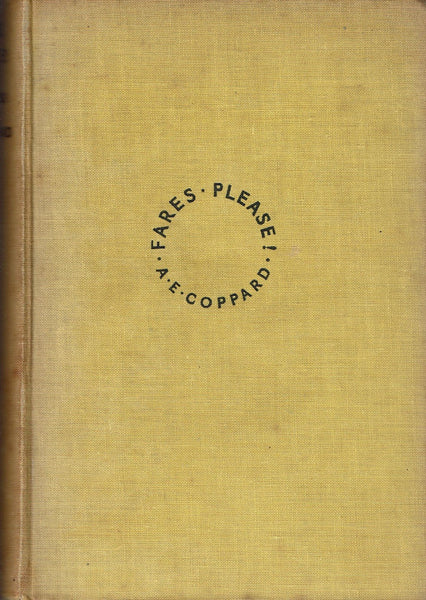 Fares Please! An Omnibus: 'The Black Dog', 'The Field of Mustard' and 'Silver Circus' A E. Coppard FIRST EDITION