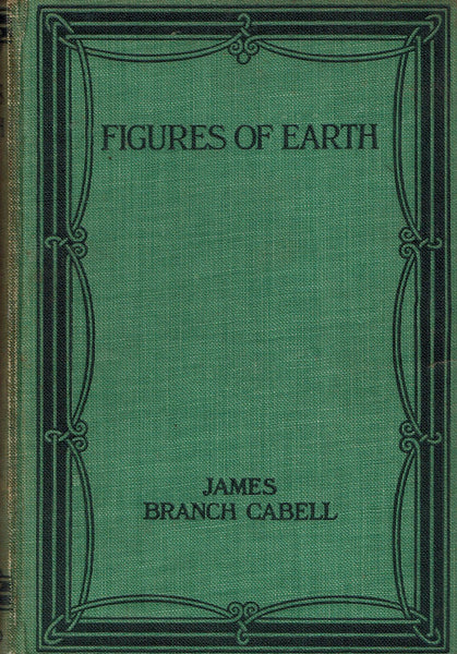 Figures of Earth: A Comedy of Appearances by James Branch Cabell