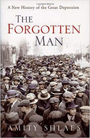 The Forgotten Man: A New History of the Great Depression by Amity Shlaes