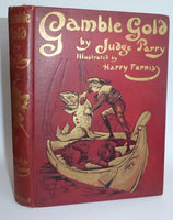 Gamble Gold by His Honour Judge Edward Abbott Parry