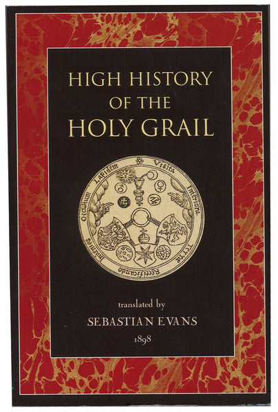 The High History of the Holy Grail by Sebastian Evans [Facsimile]