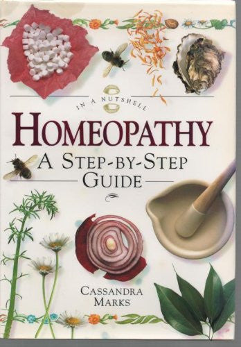 In a Nutshell - Homeopathy: A Step-by-step Guide by Cassandra Marks - The Real Book Shop 