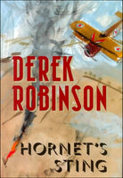 Hornet's Sting by Derek Robinson [sequel to Goshawk Squadron]