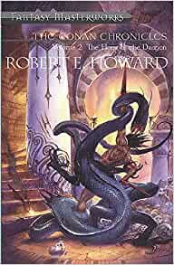 The Conan Chronicles Vol 2: The Hour of The Dragon by Robert E. Howard