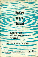 How Fish Feed: Facts on How, When and Where by Richard Walker [used-very good] - The Real Book Shop 