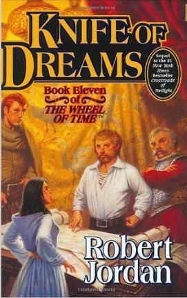 Knife of Dreams [Book Eleven of The Wheel of Time] by Robert Jordan FIRST EDITION