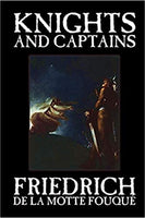 Knights and Captains by Friedrich de la Motte Fouque