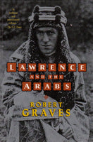 Lawrence and the Arabs by Robert Graves [Lawrence of Arabia]
