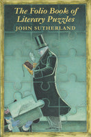 The Folio Book Of Literary Puzzles by John Sutherland (Author), Leonard Rosoman (Illustrator)