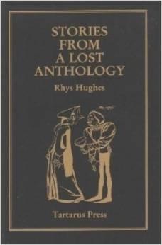 Stories from a Lost Anthology by Rhys Hughes