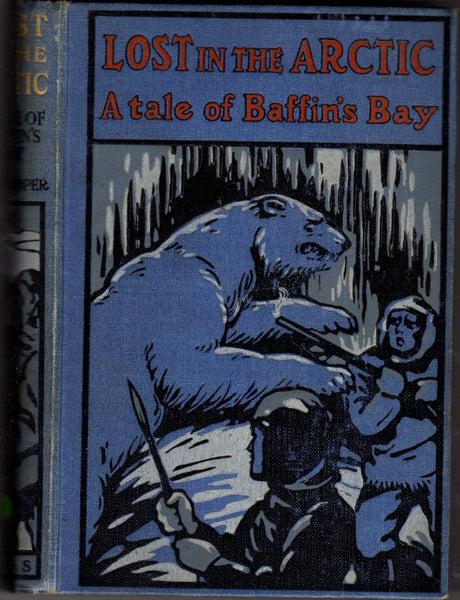 Lost in the Arctic: A Tale of Baffin's Bay by A. B. Cooper