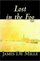 Lost in the Fog by James De Mille