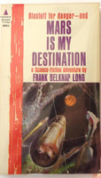 Mars is my Destination by Frank Belknap Long FIRST EDITION