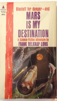 Mars is my Destination by Frank Belknap Long FIRST EDITION