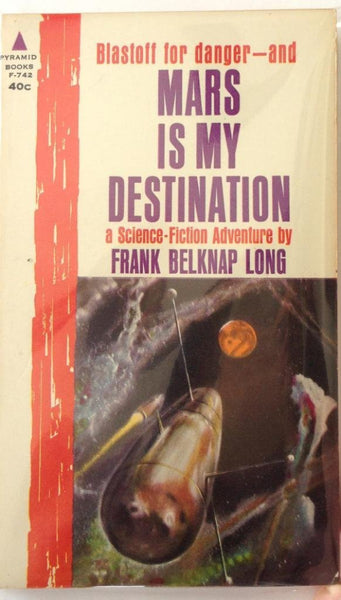 Mars is my Destination by Frank Belknap Long FIRST EDITION