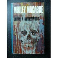 Medley Macabre by Bryan A. Netherwood (ed)